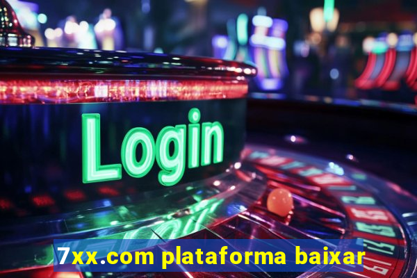 7xx.com plataforma baixar